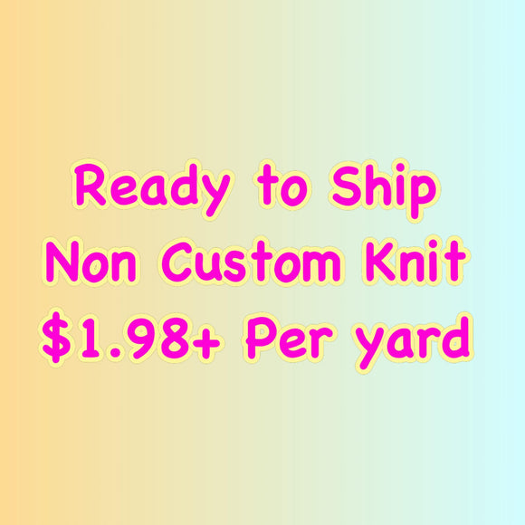 Ready to Ship - Non Custom Knits ($1.98+ per yard)